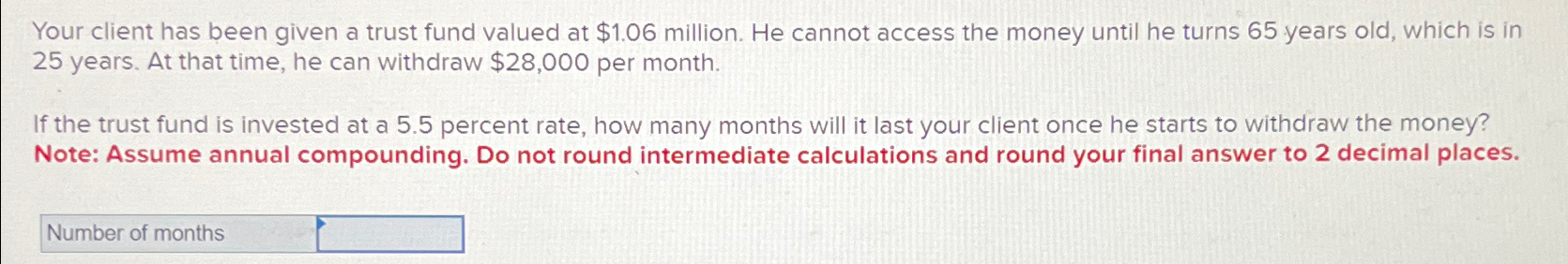  Your client has been given a trust fund valued at $1.06