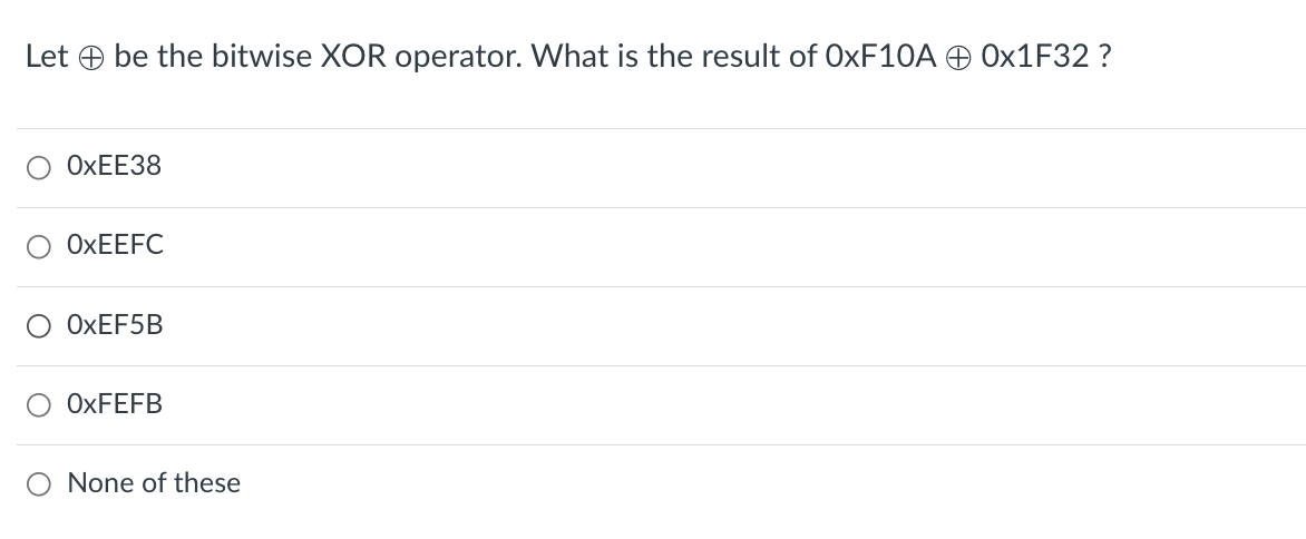 Let o+ be the bitwise XOR operator. What is the result