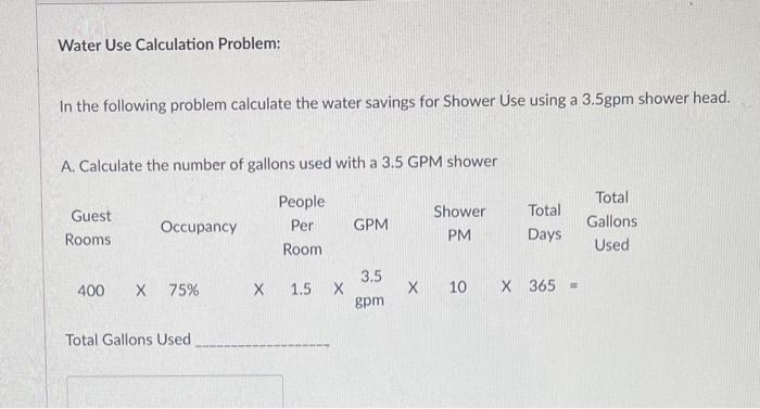  Water Use Calculation Problem: In the following problem calculate the water