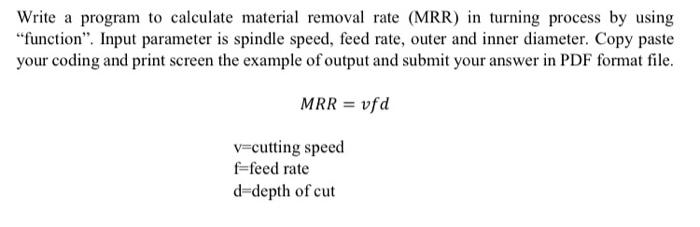 thank you. Write a program to calculate material removal rate (MRR) in
