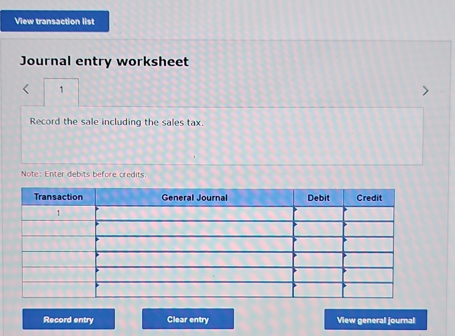 What is the answer? Thank you. Journal entry worksheet Note: Enter debits