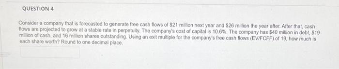 question 4 please. how much is each share worth? Consider a company
