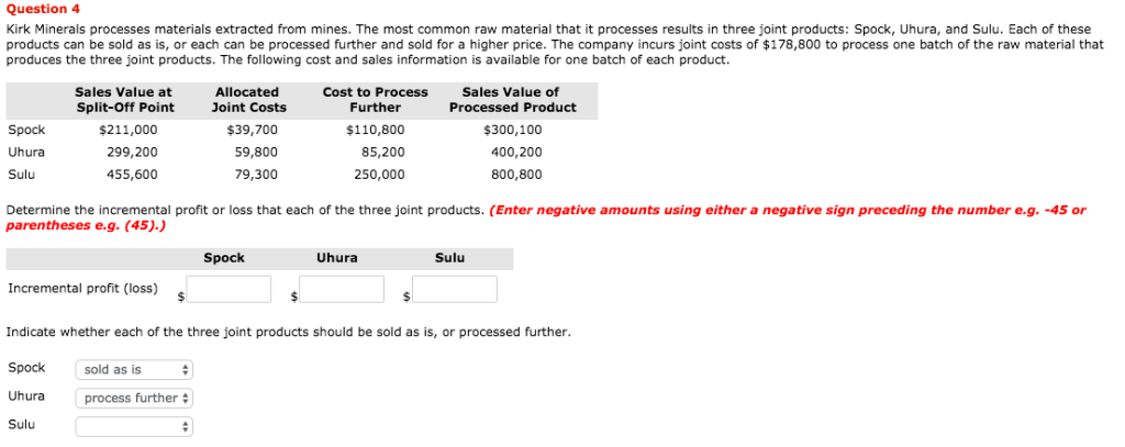 Question 4 Kirk Minerals processes materials extracted from mines. The most