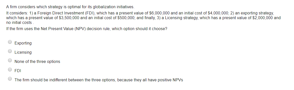  A firm considers which strategy is optimal for its globalization initiatives