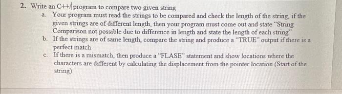  2. Write an C++ program to compare two given string a.