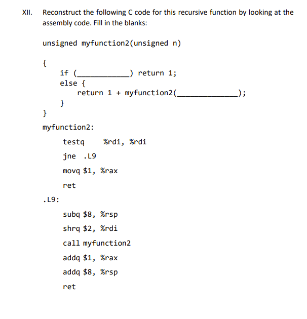  XII. Reconstruct the following C code for this recursive function by