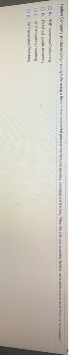  Hallow Company produces ping-pong balls using a three-step sequential process that