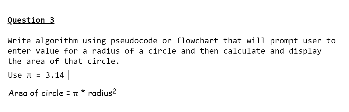  Write algorithm using pseudocode or flowchart that will prompt user to