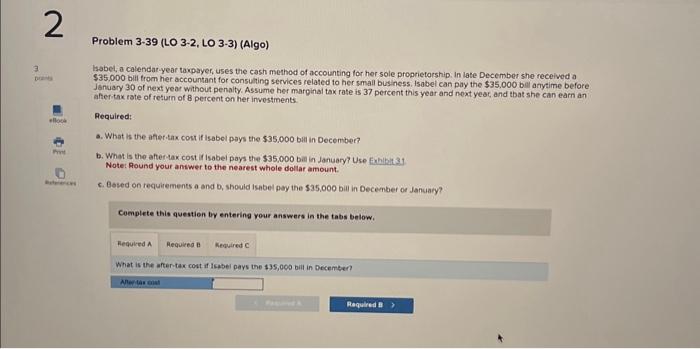 a b and c please Problem 3-39 (LO 3-2, LO 3-3) (Algo)