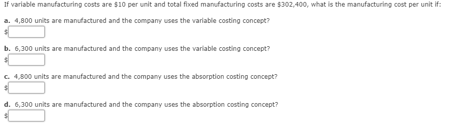 If variable manufacturing costs are $10 per unit and total fixed