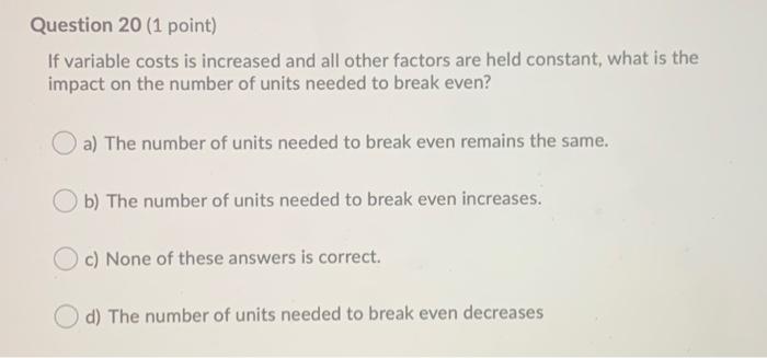  please answer the following questions Question 20 (1 point) If variable