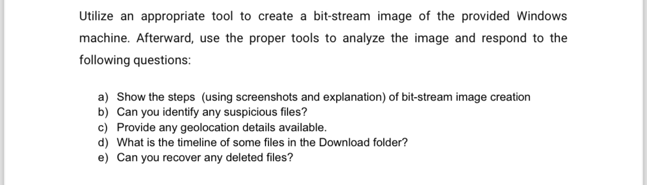  Utilize an appropriate tool to create a bit-stream image of the