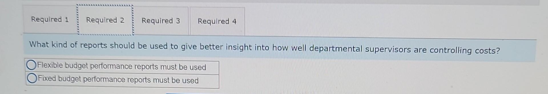 for planning and control purposes. While departmental supervisors have been happy with