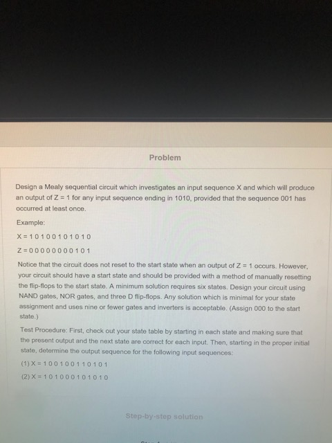  Problem Design a Mealy sequential circuit which investigates an input sequence