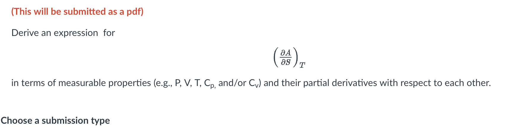 Please show all work (This will be submitted as a pdf) Derive