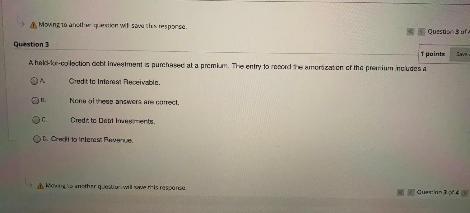 Moving to another question will save this response.