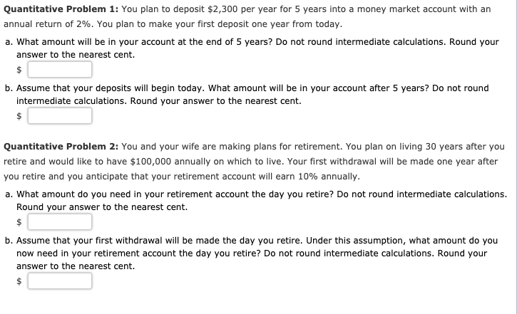 Quantitative Problem 1: You plan to deposit $2,300 per year for