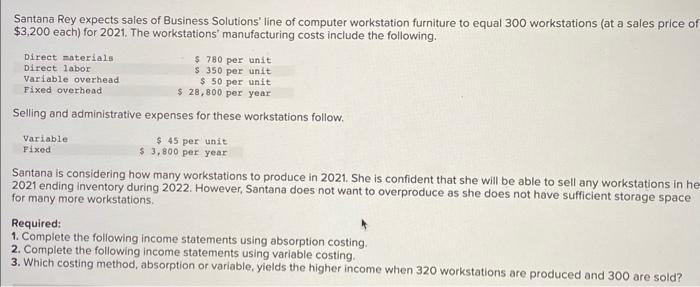 need help please Complete the following income statements using variable costing. Santana