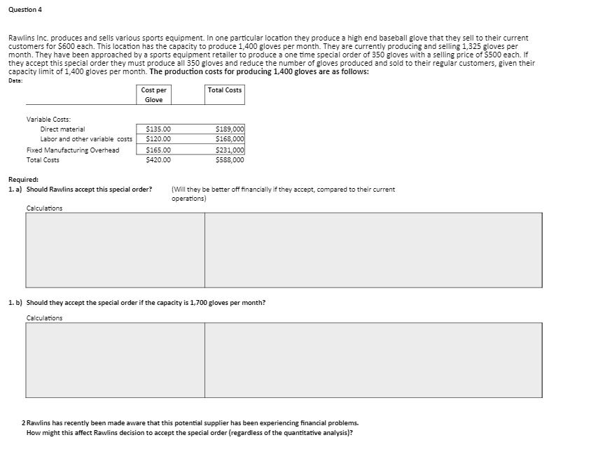  DO IT IN EXCEL PLEASE ASAP Question 4 Rawlins Inc. produces