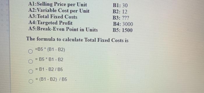  Al:Selling Price per Unit A2: Variable Cost per Unit A3: Total