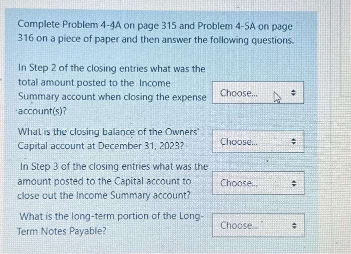  Complete Problem 4-4A on page 315 and Problem 4-5A on page