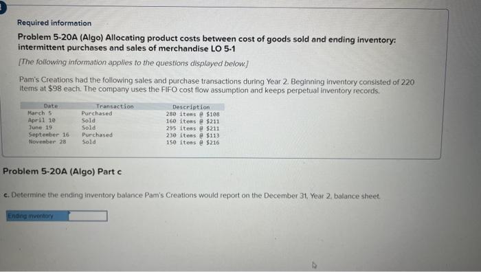  Required information Problem 5-20A (Algo) Allocating product costs between cost of