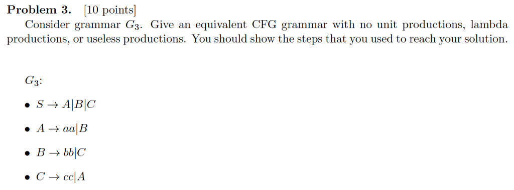  Problem 3. [10 points] Consider grammar G3. Give an equivalent CFG