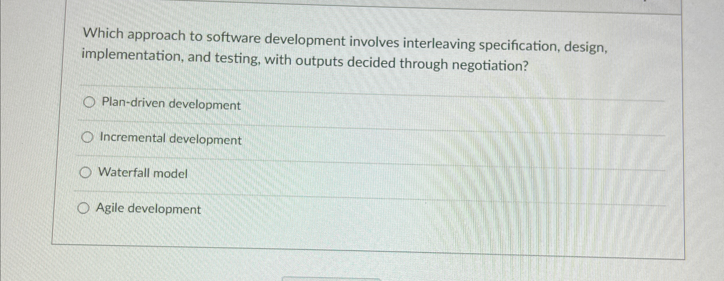  Which approach to software development involves interleaving specification, design, implementation, and