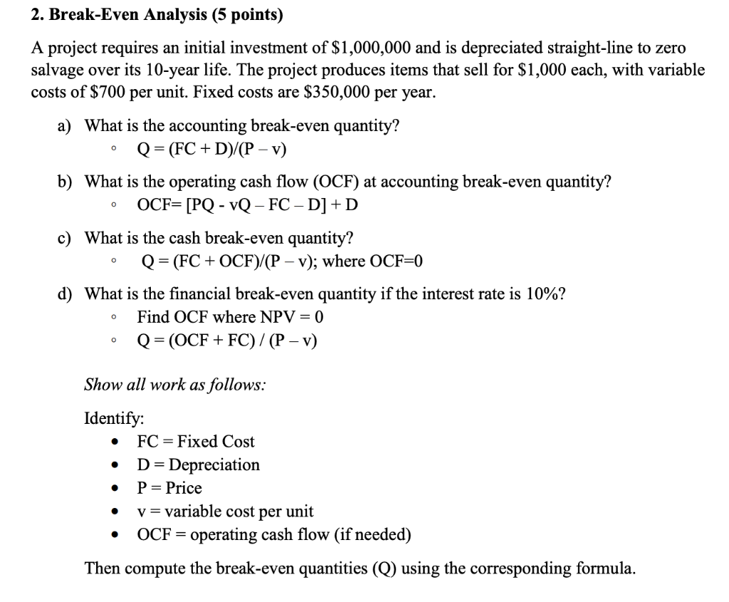  o 2. Break-Even Analysis (5 points) A project requires an initial