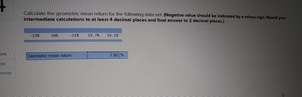 Calculate the geometric mean return for the following data set: (Negative