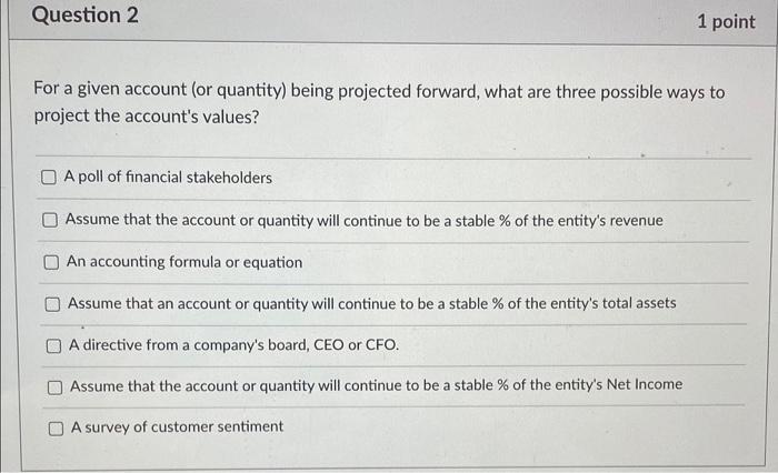  Question 2 1 point For a given account (or quantity) being