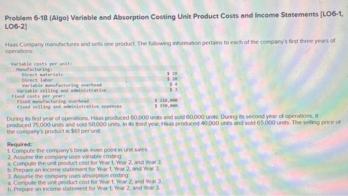  Problem 6-18 (Algo) Variable and Absorption Costing Unit Product Costs and