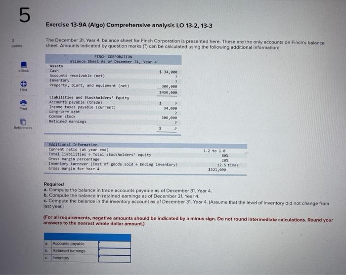 31, Year 4, balance sheet for Finch Corporation is presented here. These