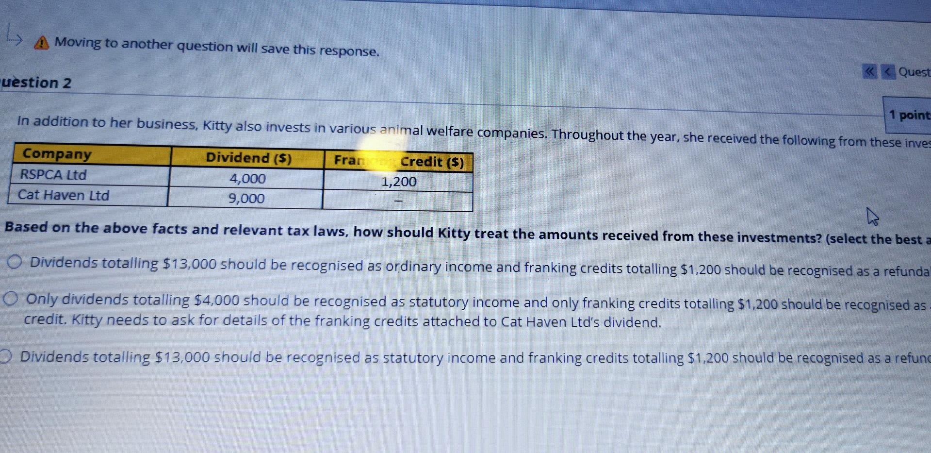  Moving to another question will save this response. Quest uestion 2