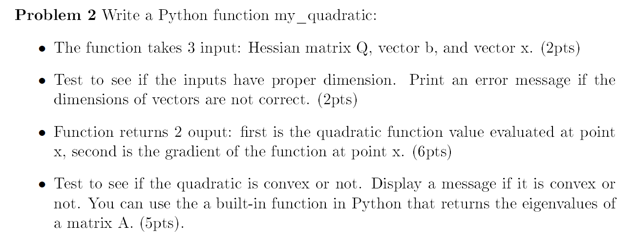  Problem 2 Write a Python function my_quadratic: The function takes 3