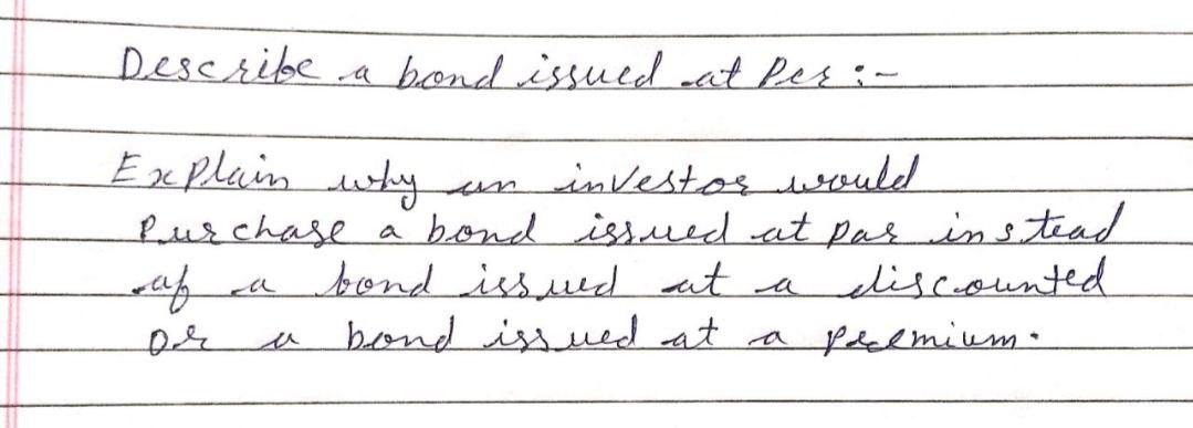 i need the answer quickly Describe a bond issued at Peri- Explain