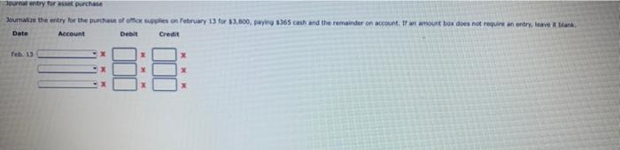  Journal entry for asset purchase Journalize the entry for the purchase