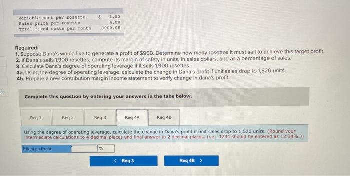 costs per month $ 2.00 4.00 3000.00 Required: 1. Suppose Dana's would