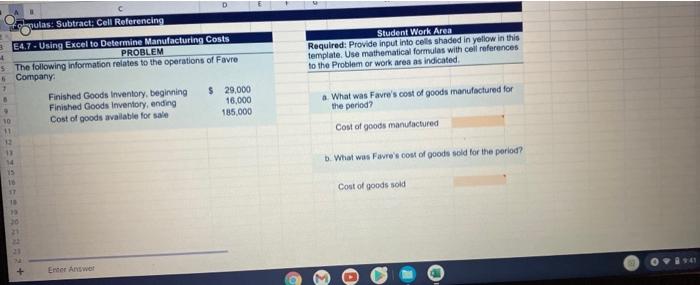  formulas: Subtract: Cell Referencing 3 Student Work Area Required: Provide input