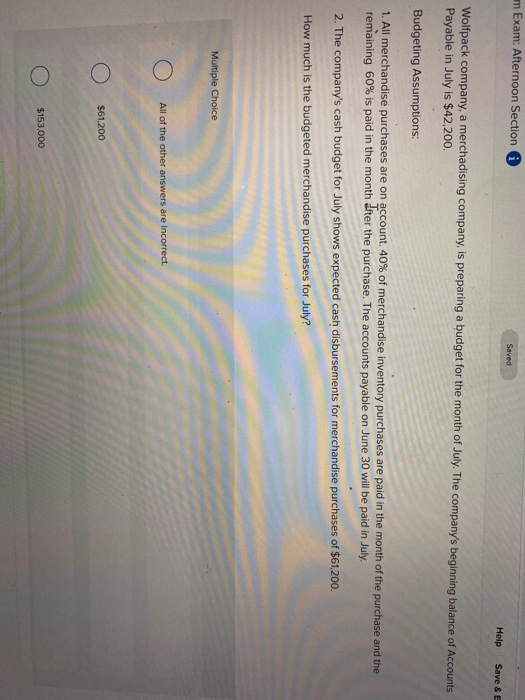  m Exam: Afternoon Section 6 Saved Help Save & Wolfpack company,