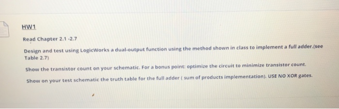  HW1 Read Chapter 2.1-2.7 Design and test using Logicworks a dual-output