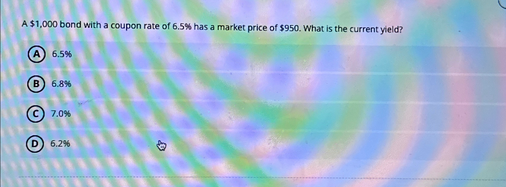  A $1,000 bond with a coupon rate of 6.5% has a