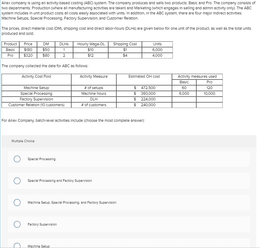 Alrex company is using an activity-based costing (ABC) system. The company
