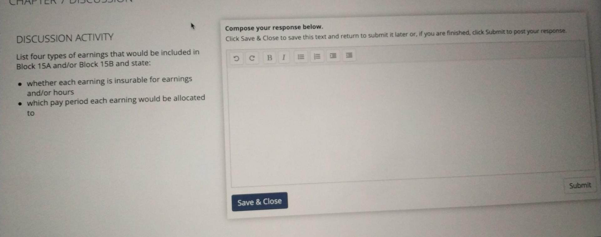  DISCUSSION ACTIVITY Compose your response below. Click Save & Close to