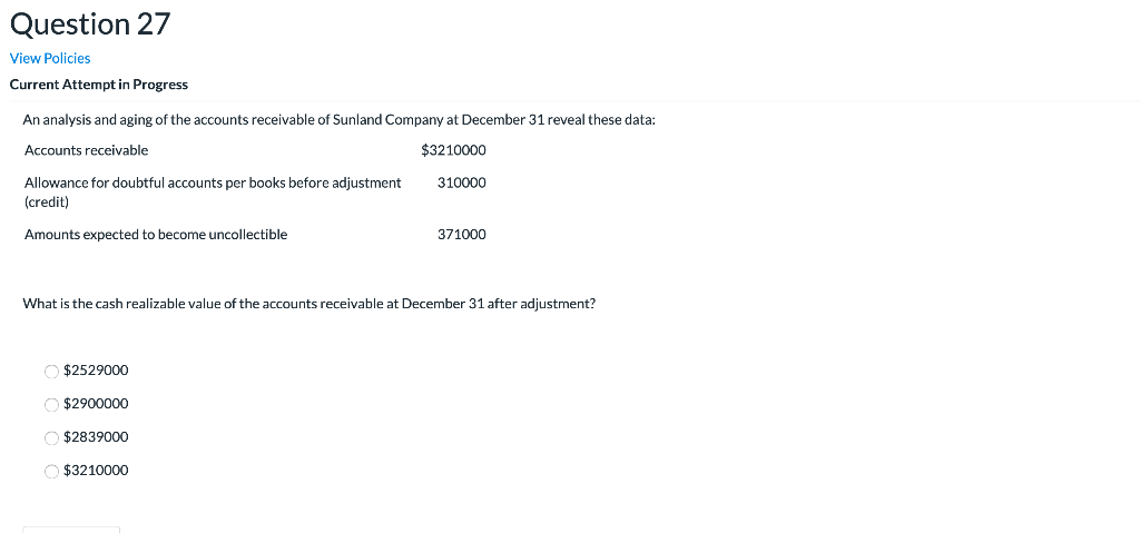 Question 27 View Policies Current Attempt in Progress An analysis and