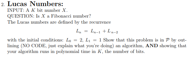  2. Lucas Numbers: INPUT: A K bit number X QUESTION: Is