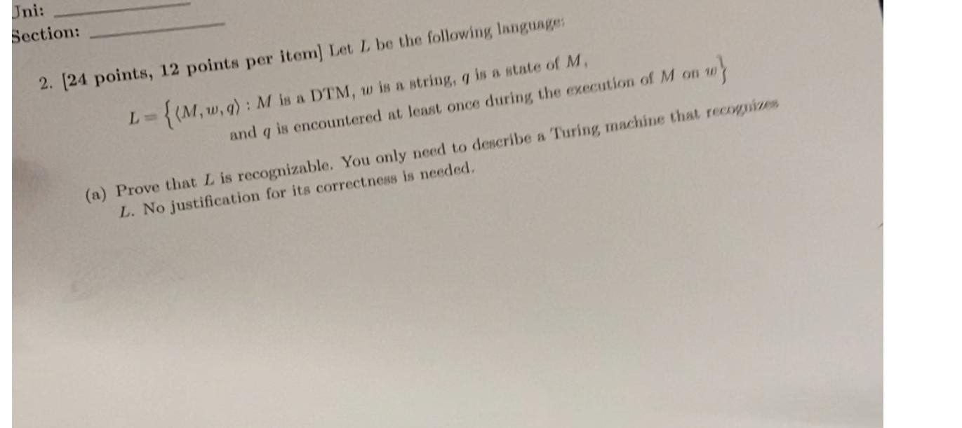  Jni: Section: 2. points, 12 points per item] Let L be