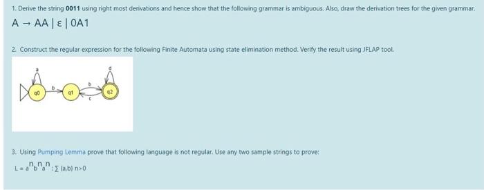  1. Derive the string 0011 using right most derivations and hence