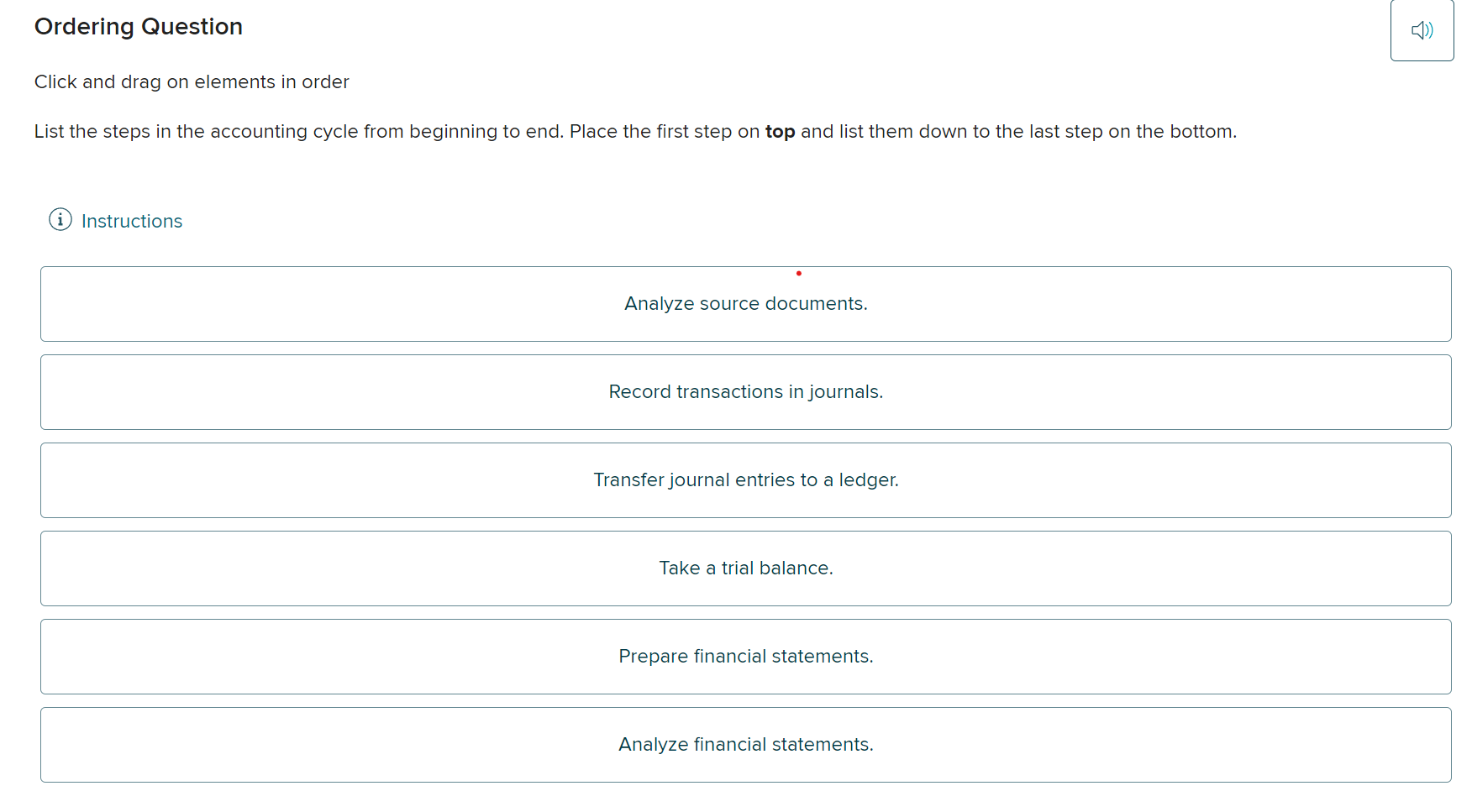 Ordering Question Click and drag on elements in order List the