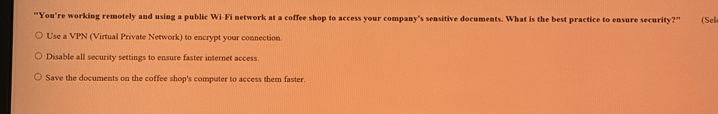  "You're working remotely and using a public Wi-Fi network at a